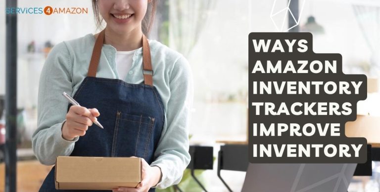 Ways Amazon Inventory Trackers Improve Inventory